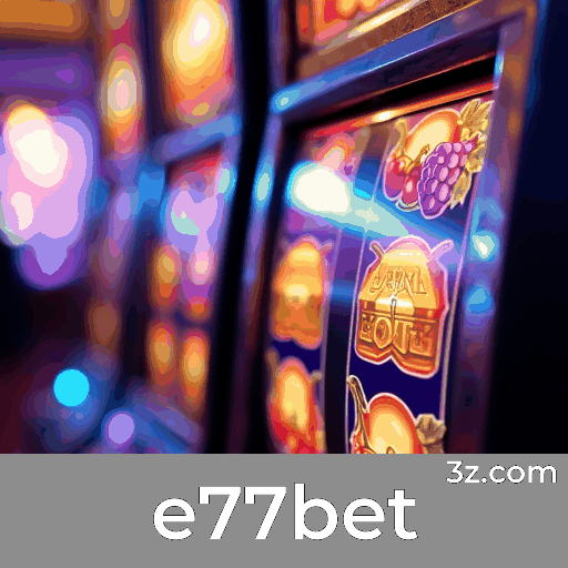 e77bet 
