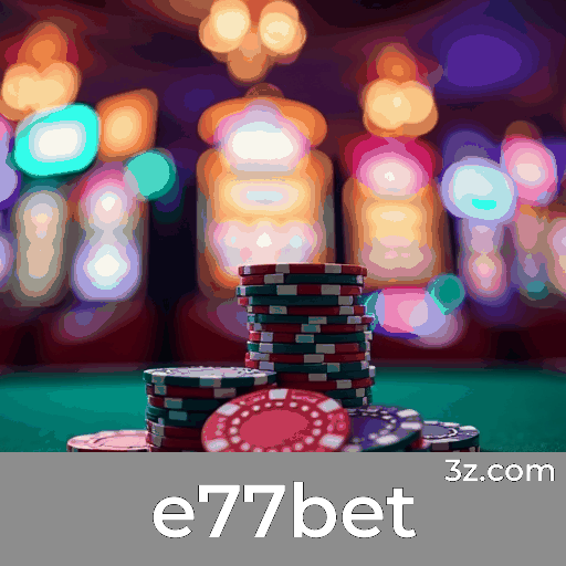 e77bet 