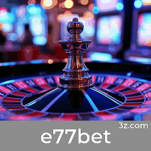 e77bet 